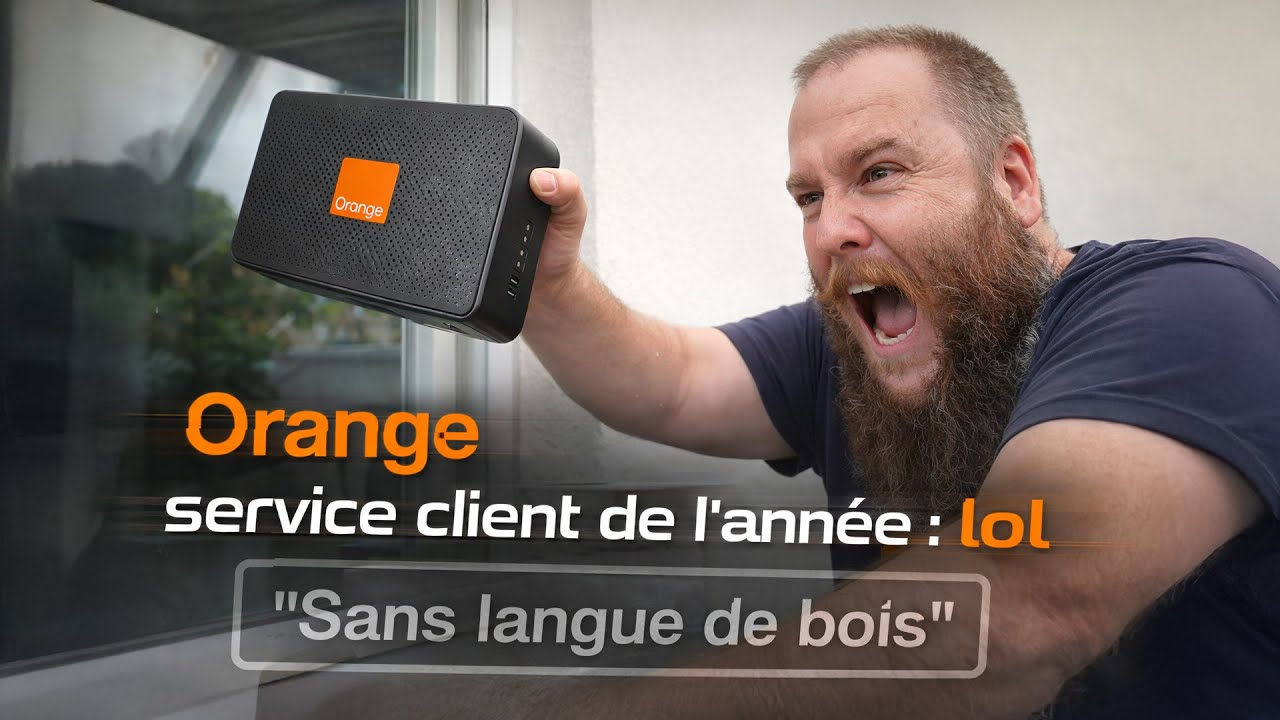 ORANGE FIBRE : SERVICE CLIENT DE L'ANNEE PTDR 