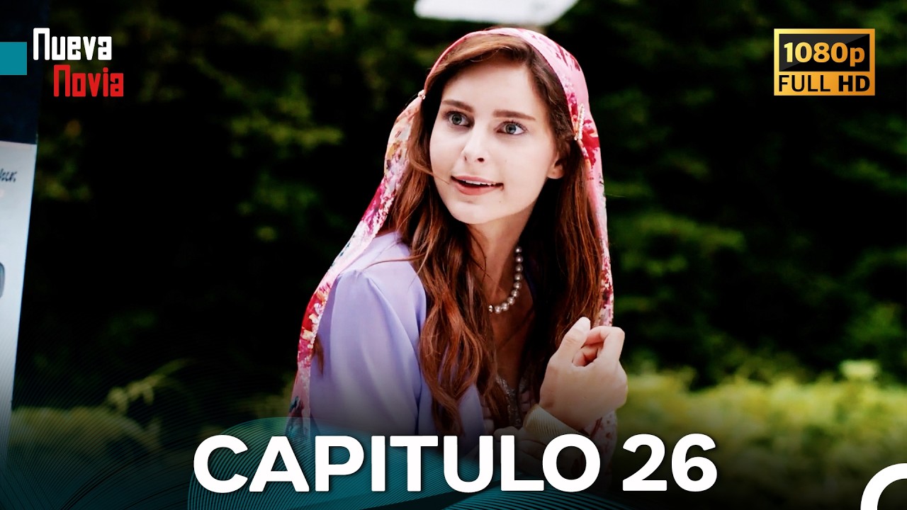 Nueva Novia Capitulo 26 (Doblado En Español) FULL HD