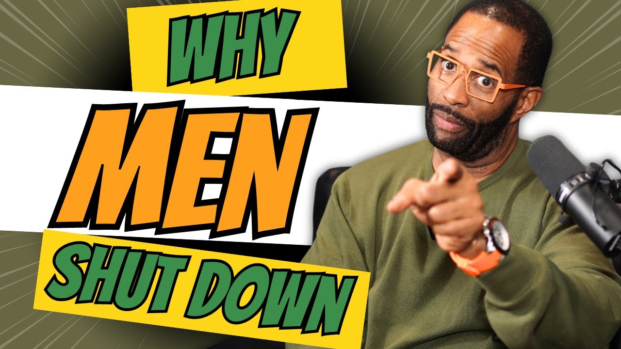 Why Men Shut Down || Coach Ken Canion