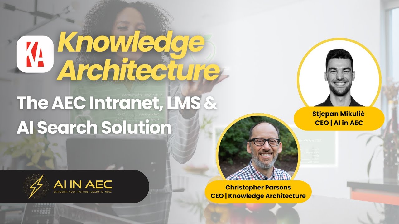 Knowledge Architecture &ndash; The AEC Intranet, LMS & AI Search Solution