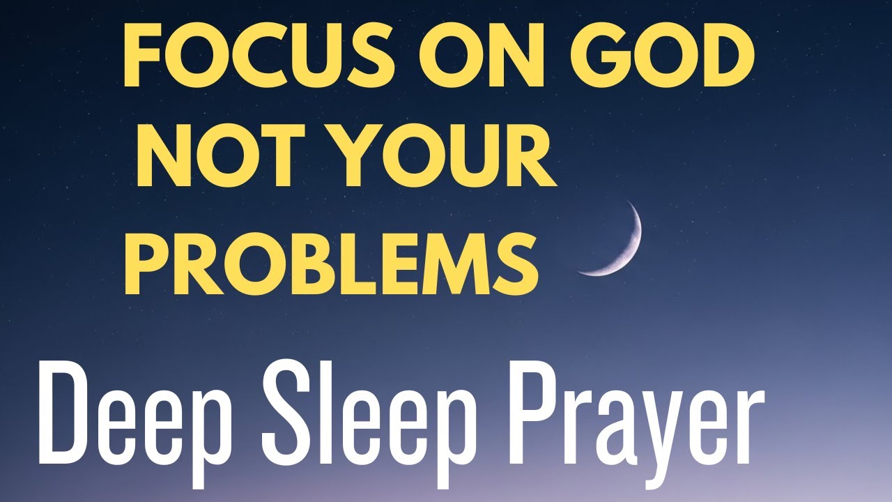 Focus on God, Not Your Problems Tonight | A Calming Prayer to End the Day in Faith | Bedtime Prayer