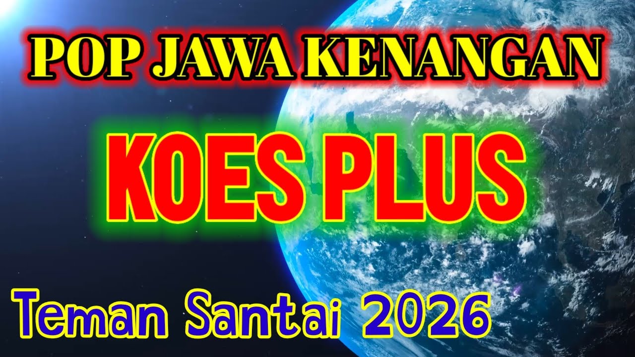 Pop Jawa kenangan KOES PLUS 2026 terbaru enak didengar