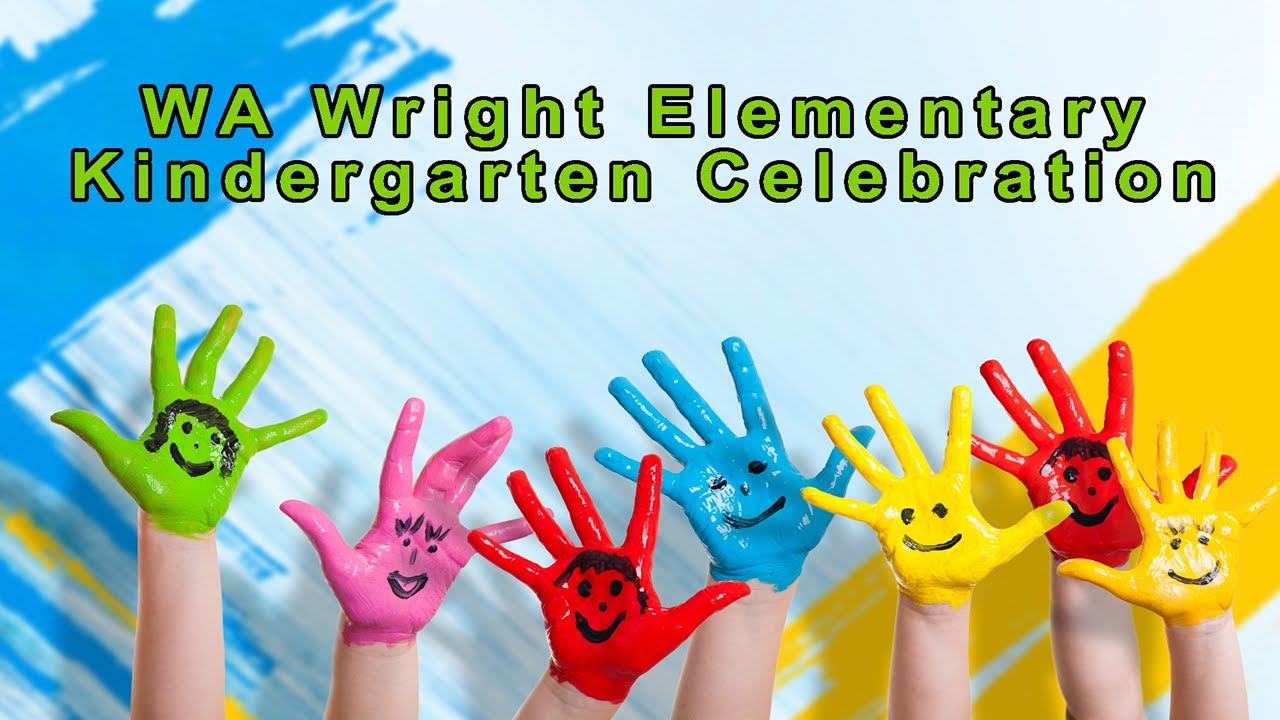 WA Wright Elementary Kindergarten End of Year Program 2024