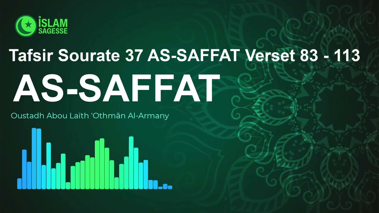 Tafsir Sourate 37 AS SAFFAT Verset 83 - 113
