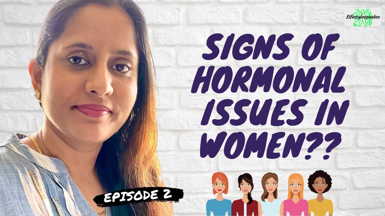 Signs of Hormonal Issues in Women | Healthy Ways to Balance Hormones Naturally | Women Health Series