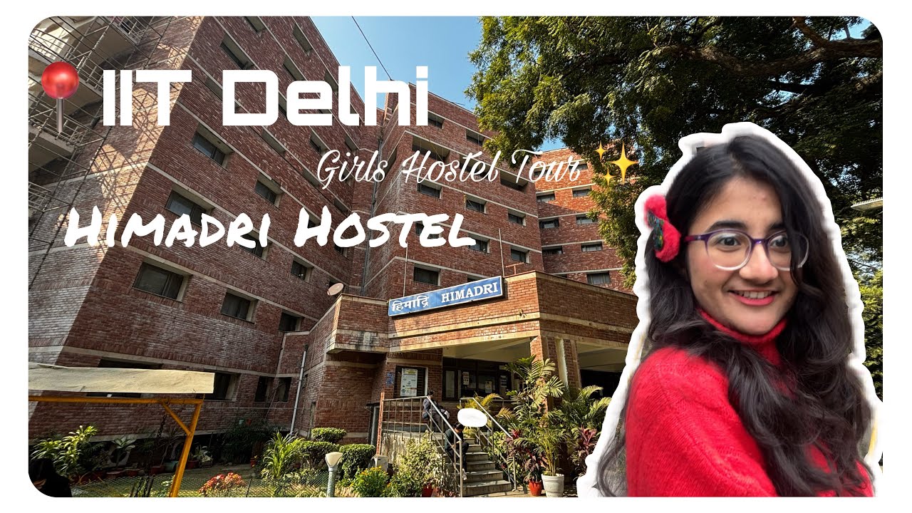 Girls Hostel Tour of IIT Delhi| Himadri Hostel 