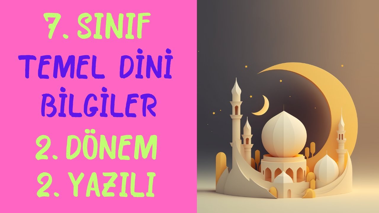 7. Sınıf  Temel Dini Bilgiler  2. Dönem 2. Yazılı