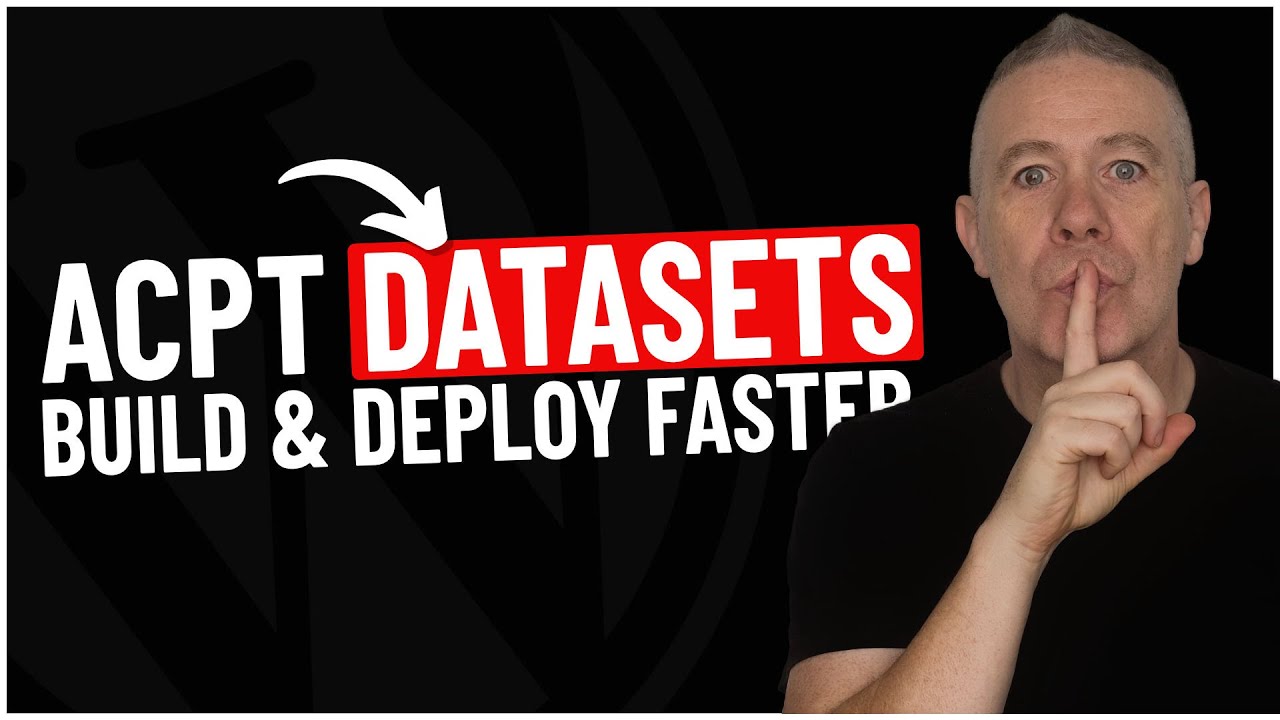 How ACPT Datasets Can Streamline Your WordPress Website Development