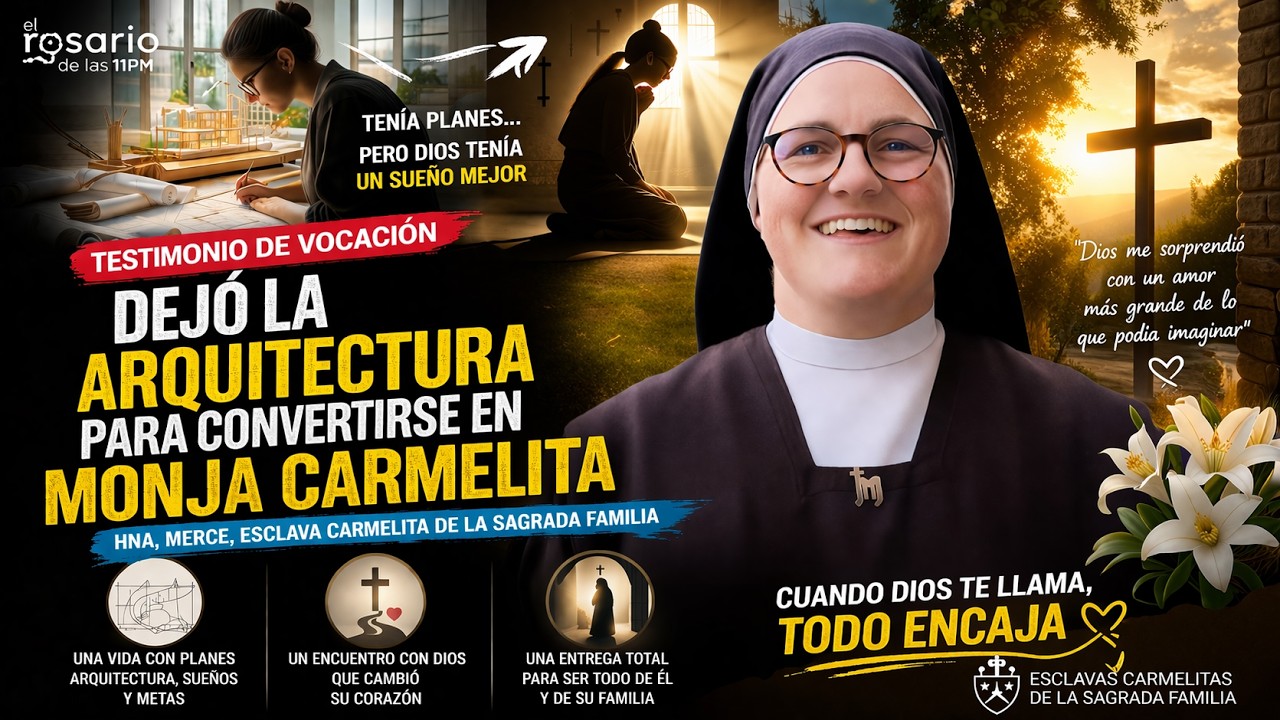 Testimonio de vocación 📌 Dejó la arquitectura para convertirse en monja carmelita