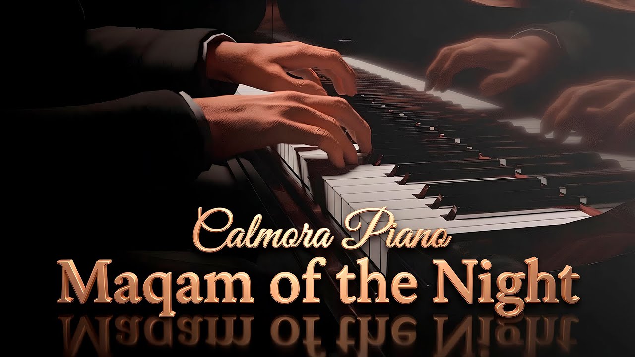 Calmora Piano - Maqam of the Night
