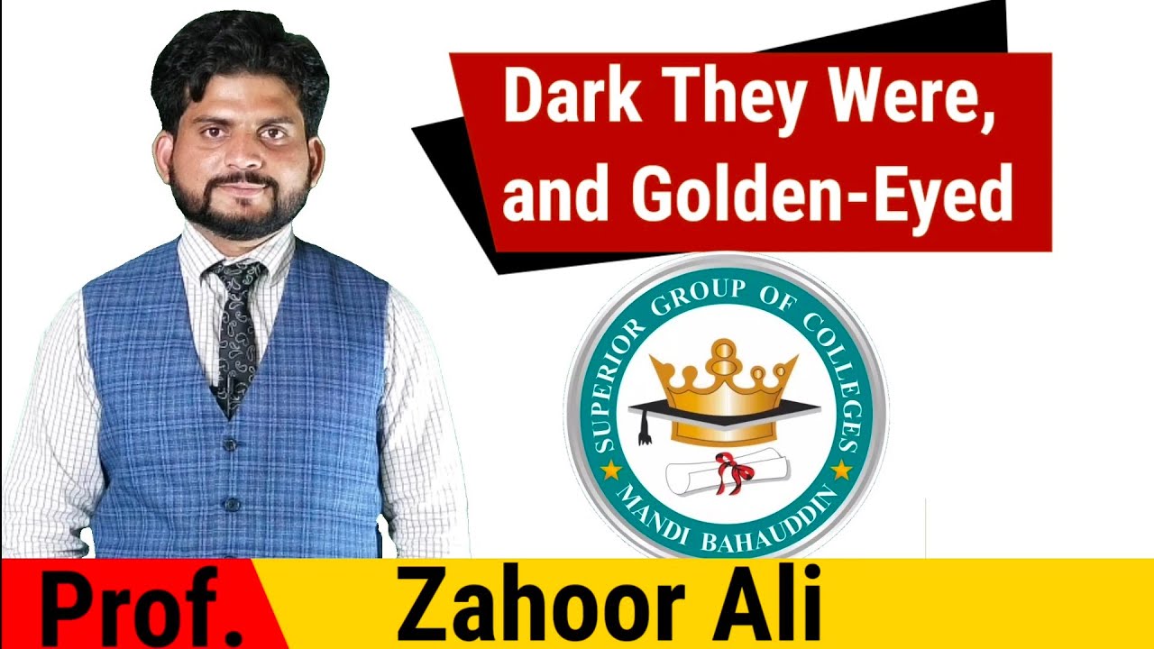 Dark They Were & Golden Eyed | English | Prof. Zahoor Ali