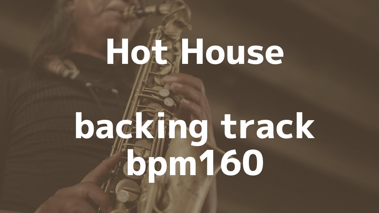 Hot House/backing track/bpm160