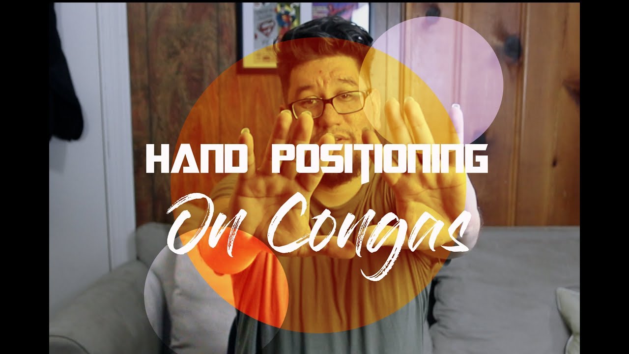 Hand Positioning on Congas