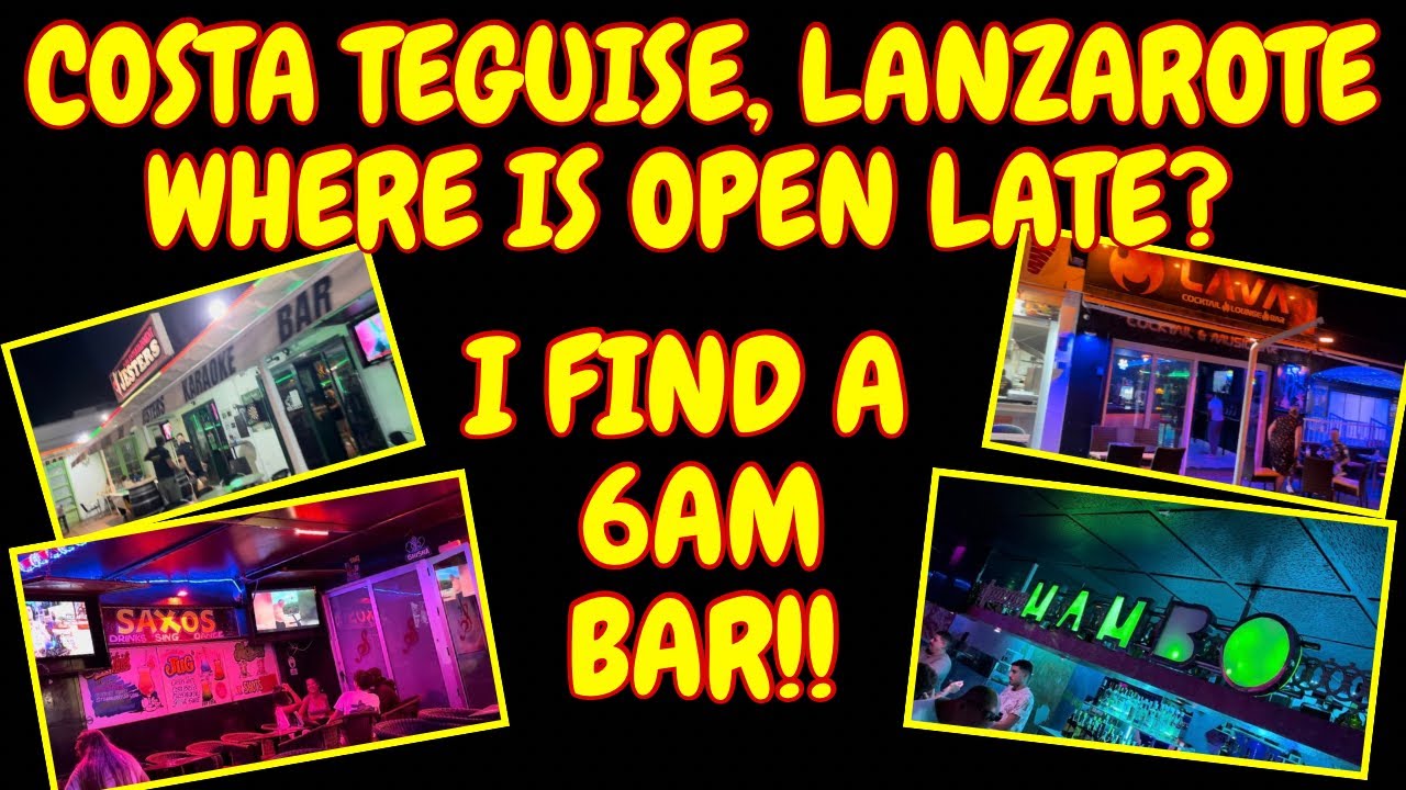 LANZAROTE - WHERE IS OPEN LATE IN COSTA TEGUISE? #lanzarote #nightlife