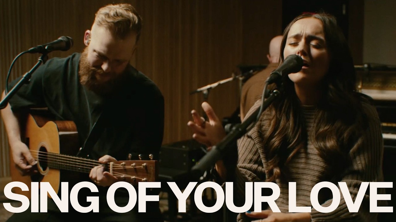 Sing Of Your Love (Acoustic) - Garett & Kate, Bethel Music