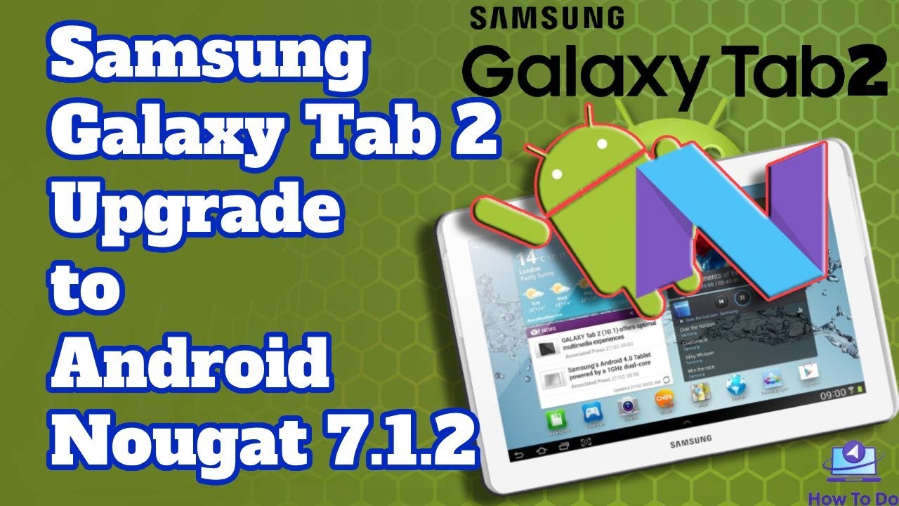 Samsung Galaxy Tab 2 Upgrade | Install Android Nougat 7.1.2 | Lineage OS 14.1