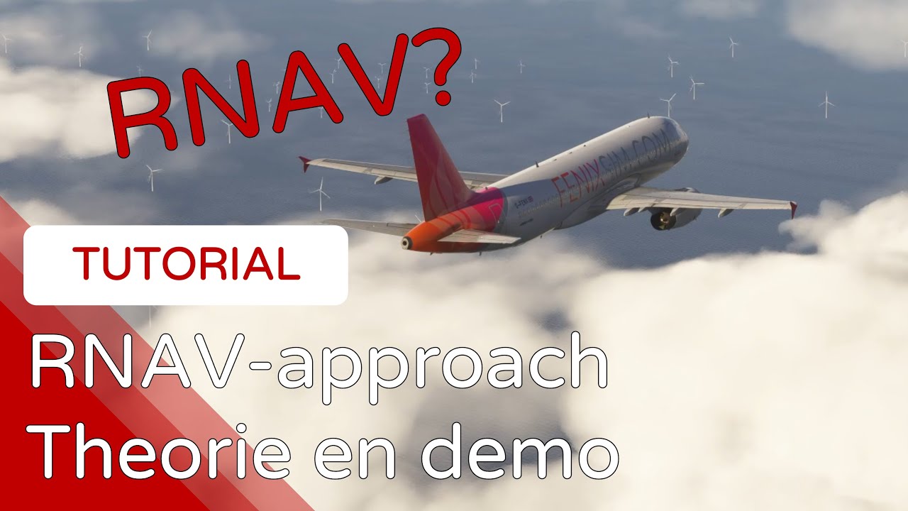 Hoe voer je een RNAV-approach uit? Algemene tutorial met demo in de A320 - [MSFS]