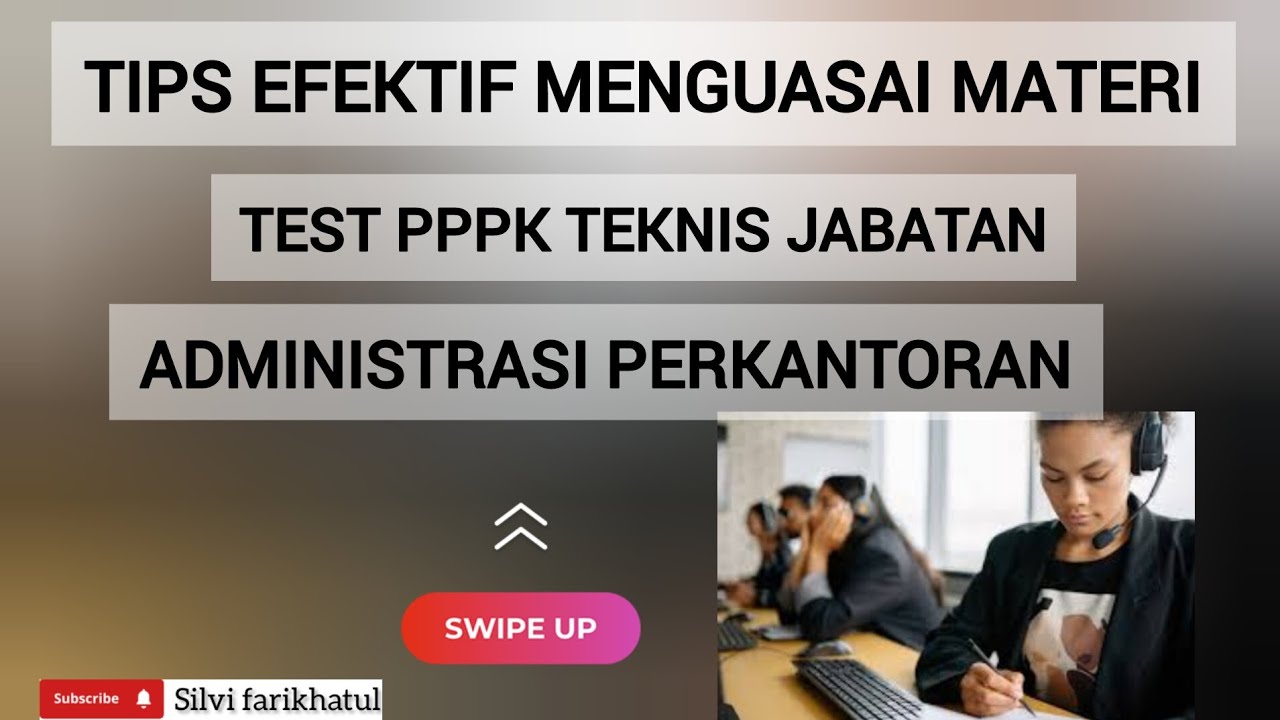 TIPS EFEKTIF MENGUASAI MATERI TEST PPPK TEKNIS JABATAN ADMINISTRASI/PENGADMINISTRASI PERKANTORAN