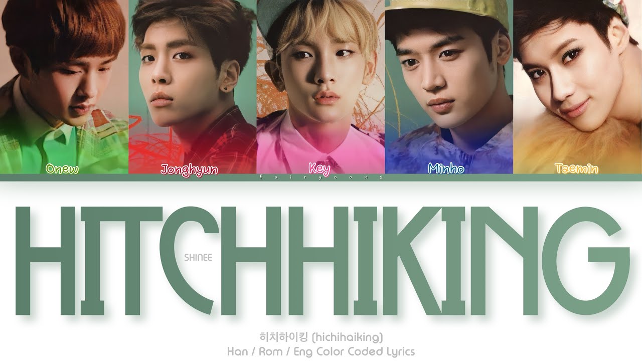 SHINee (샤이니) 히치하이킹 (Hitchhiking) Color Coded Lyrics (Han/Rom/Eng)