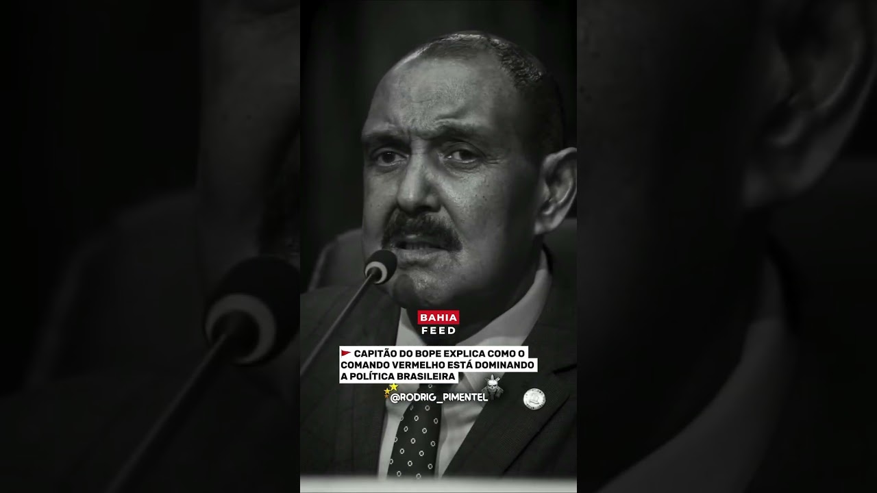 CAPIT&Atilde;O DO BOPE EXPLICA COMO O COMANDO VERMELHO EST&Aacute; DOMINANDO A POL&Iacute;TICA BRASILEIRA