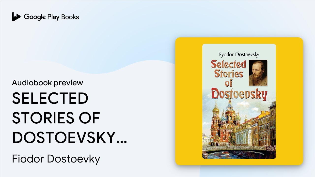 Selected Stories of Dostoevsky: Selected&hellip; by Fiodor Dostoevky &middot; Audiobook preview