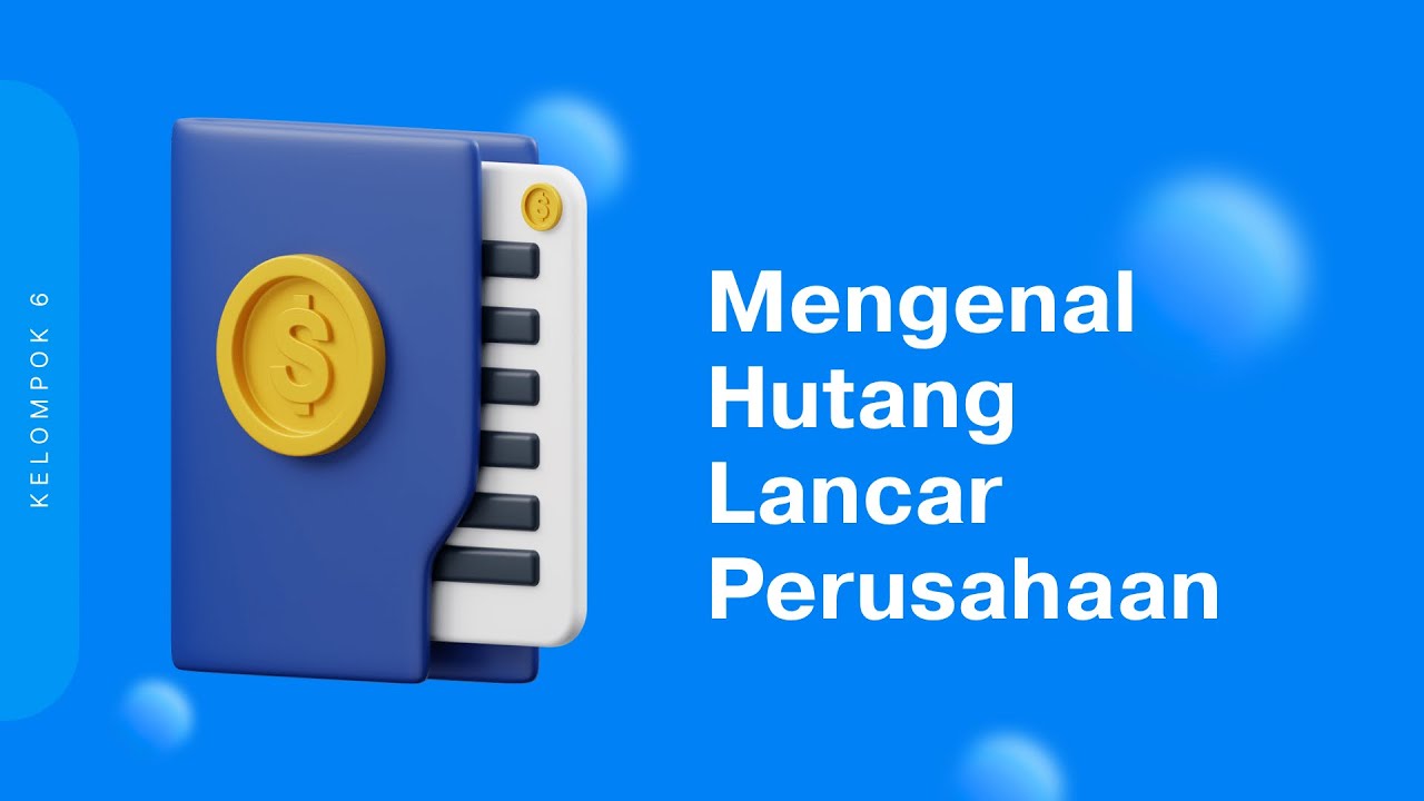 Mengenal Hutang Lancar Perusahaan 