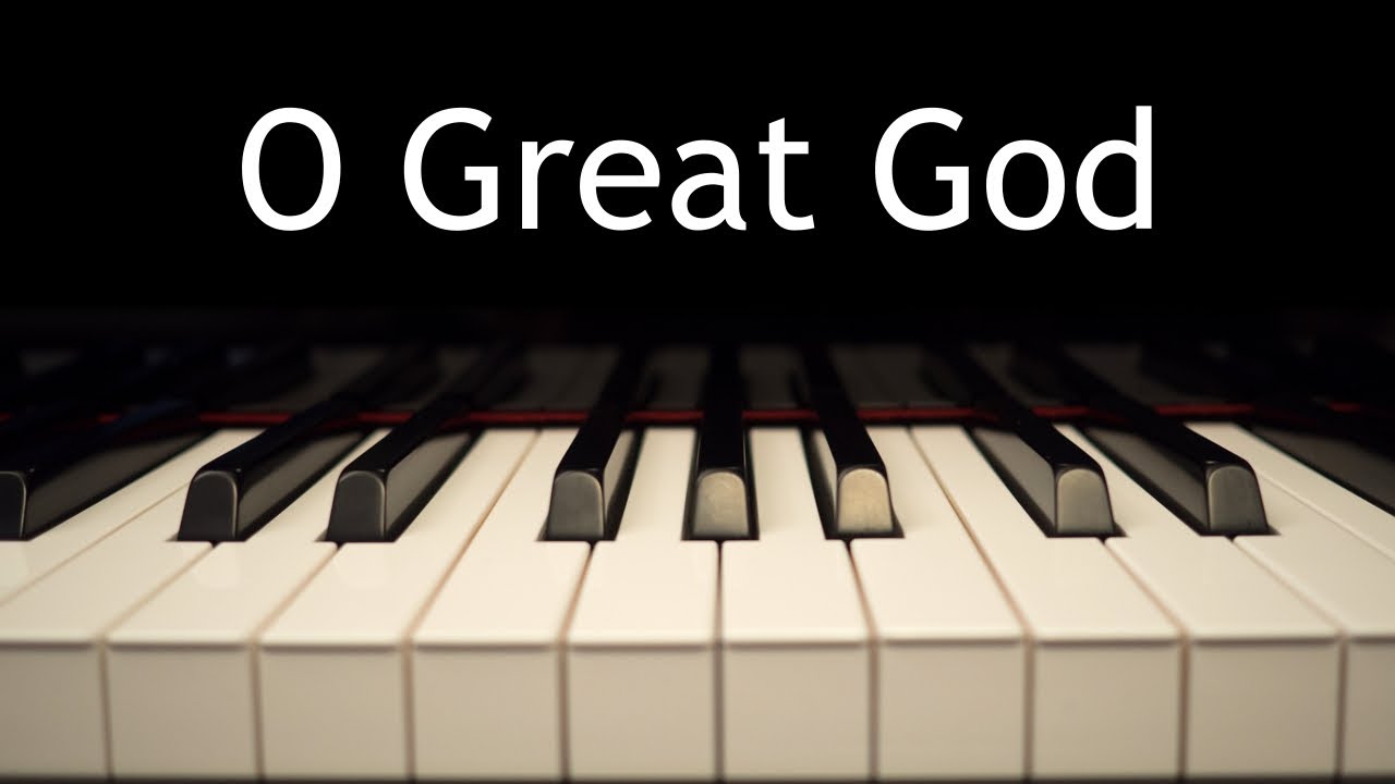 O Great God - piano instrumental cover with lyrics