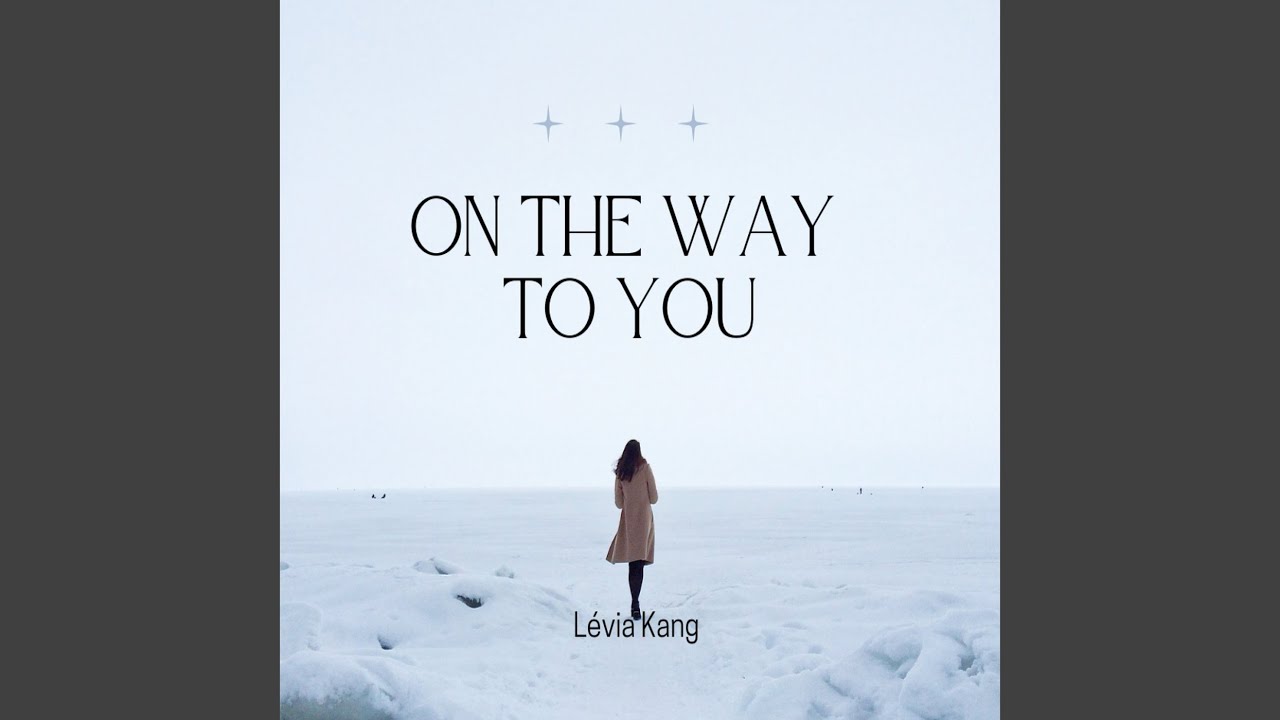 On the Way to You