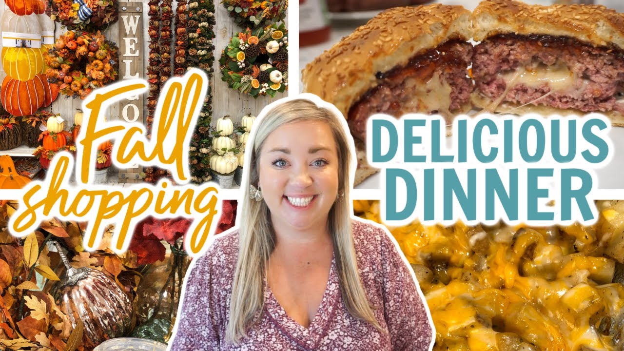 FALL SHOPPING AND COOKING | EASY WEEKNIGHT DINNER | STUFFED BURGER AND CHEESY POTATOES