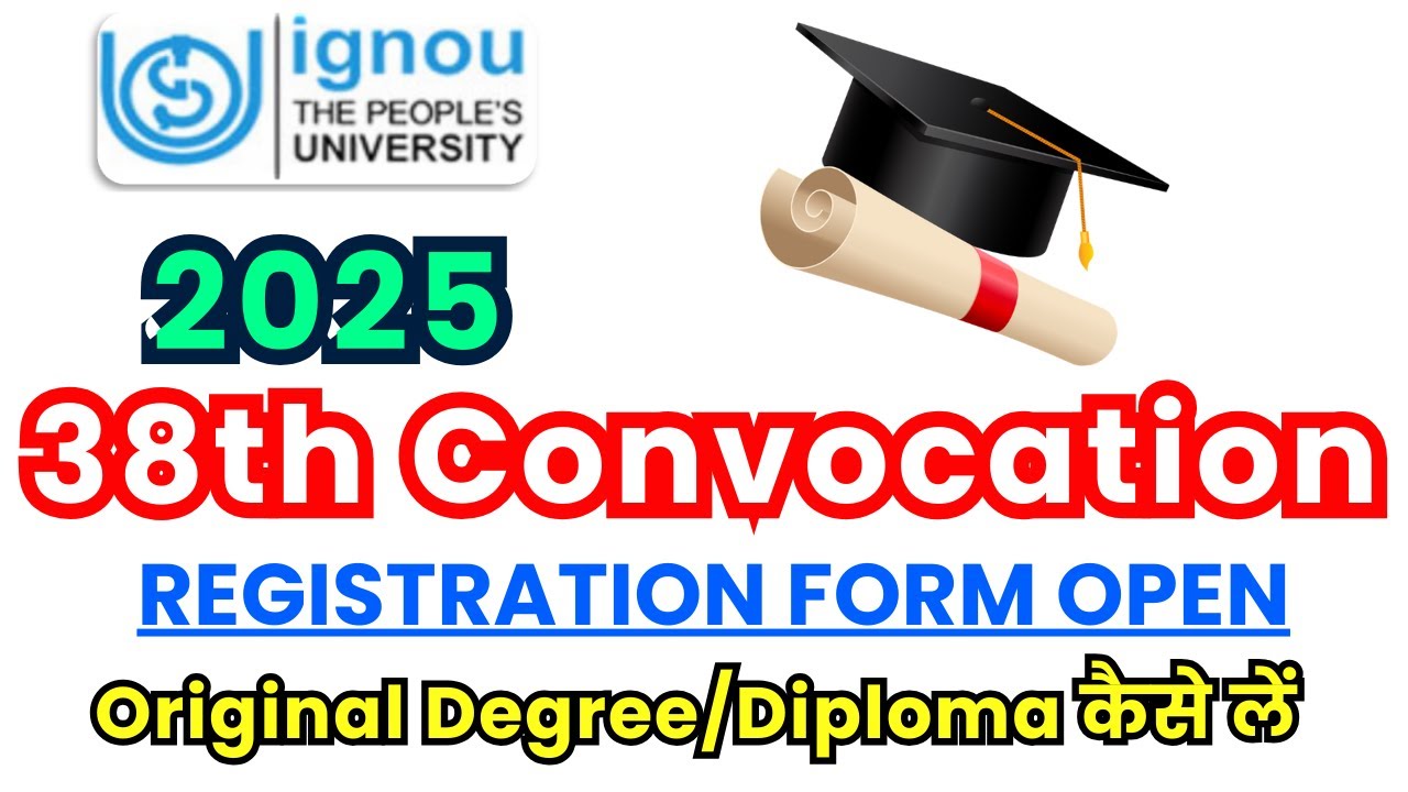 IGNOU 38th Convocation Registration Form 2025 OPEN || IGNOU Original Degree/Diploma Form Fillup