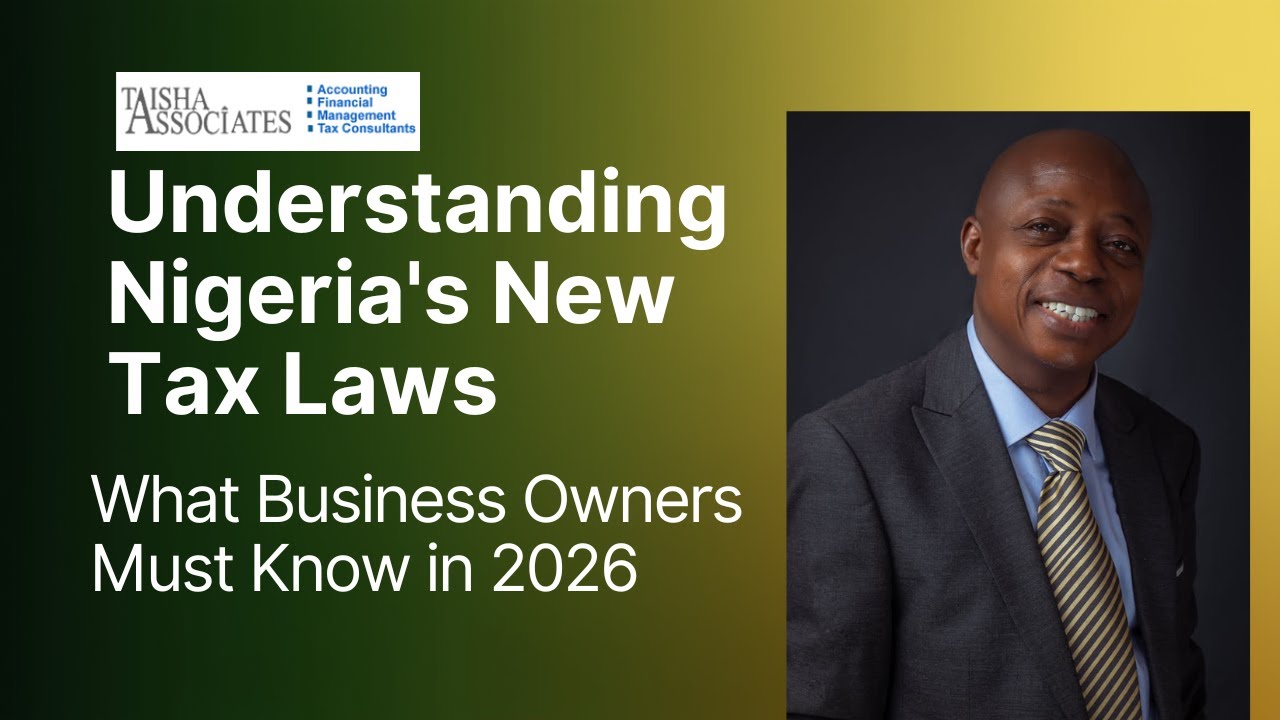 Understanding Nigeria's New Tax Laws: What Business Owners Must Know in 2026