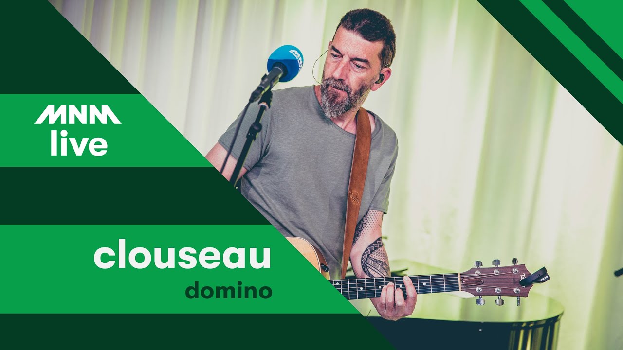 MNM LIVE: Clouseau - Domino