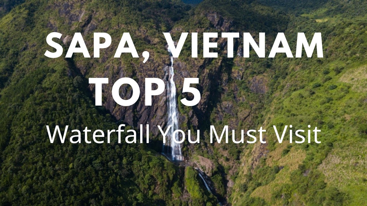 Journey to Sapa's Heart: Discover the Top 5 Most Beautiful Waterfalls