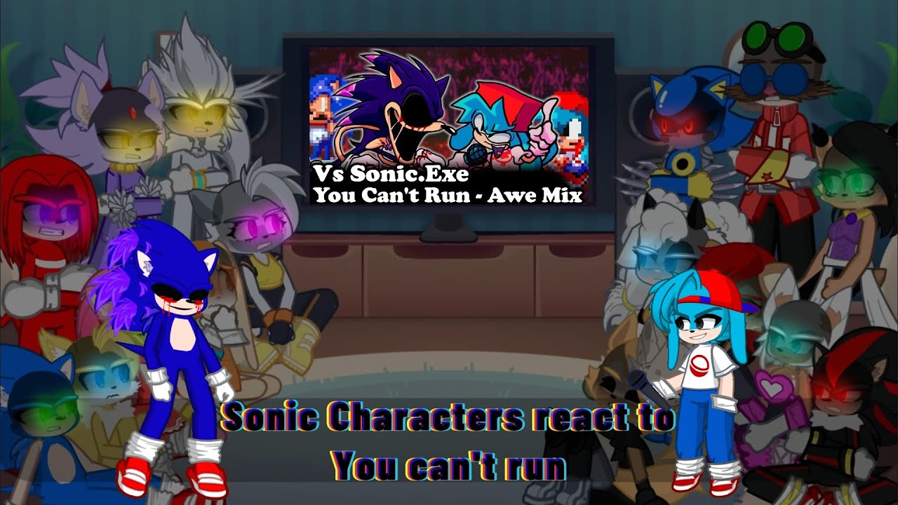 Sonic Characters react to You can't run || Awe Mix/Awe Fanmade || SONIC.EXE || (2/3)
