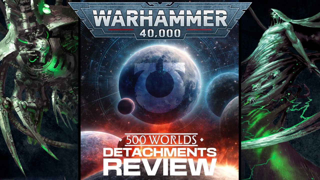*NEW DETACHMENTS* 500 Worlds | Warhammer 40k Review