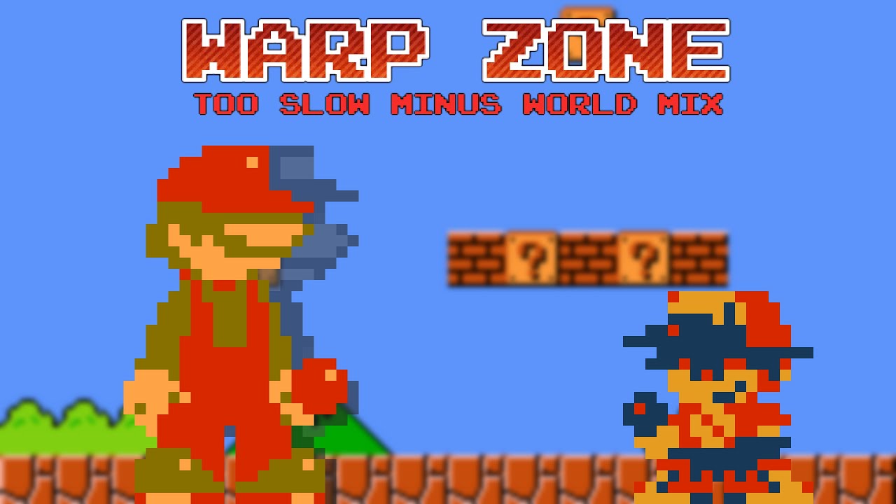 [OLD] WARP ZONE - Too Slow (Minus World Mix) + FLP