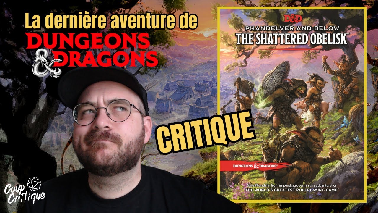 CRITIQUE   D&D | Phandelver and Below  - The Shatered Obelisk  | La nouvelle aventure de D&D 5e