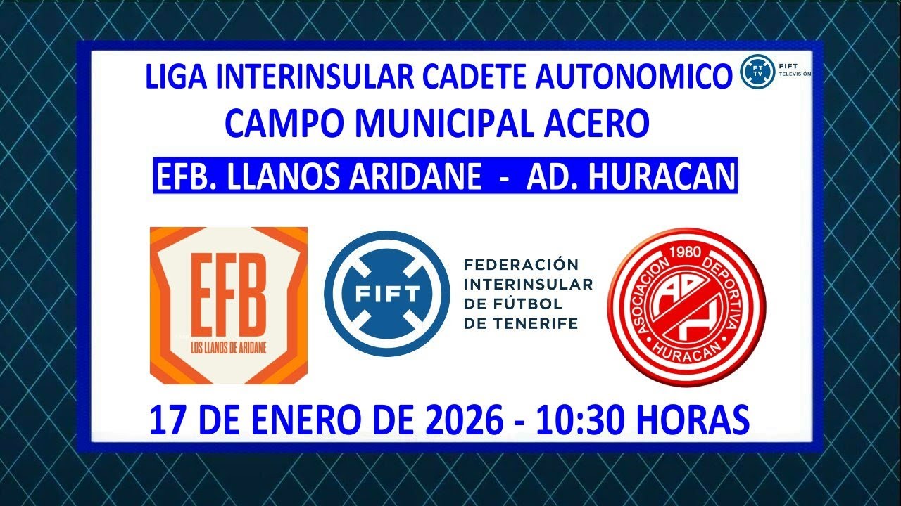 Directo| La Palma | Liga Interinsular Cadete Auton&oacute;mico | EFB. LLanos Aridane - AD. Hurac&aacute;n