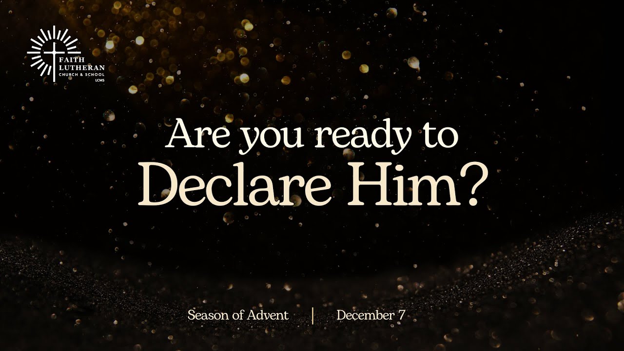 Are You Ready to Declare Him?