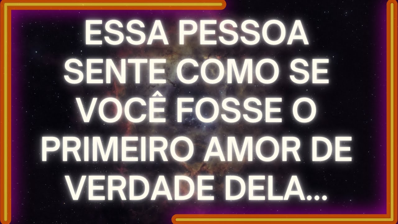 MENSAGEM dos Anjos: Essa Pessoa Sente Como se Você Fosse O Primeiro AMOR DE VERDADE Dela..