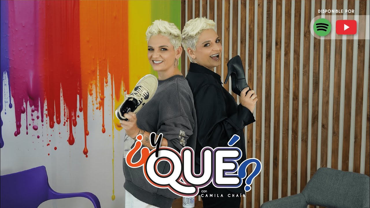 ¿Y qué? Con Camila Chaín
