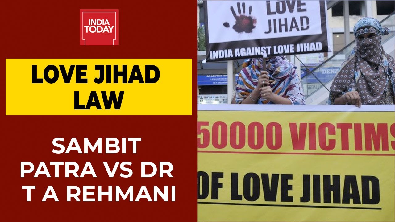 Love Jihad Law: WATCH Sambit Patra & Dr T A Rehmani's Heated Argument | India Today EXCLUSIVE
