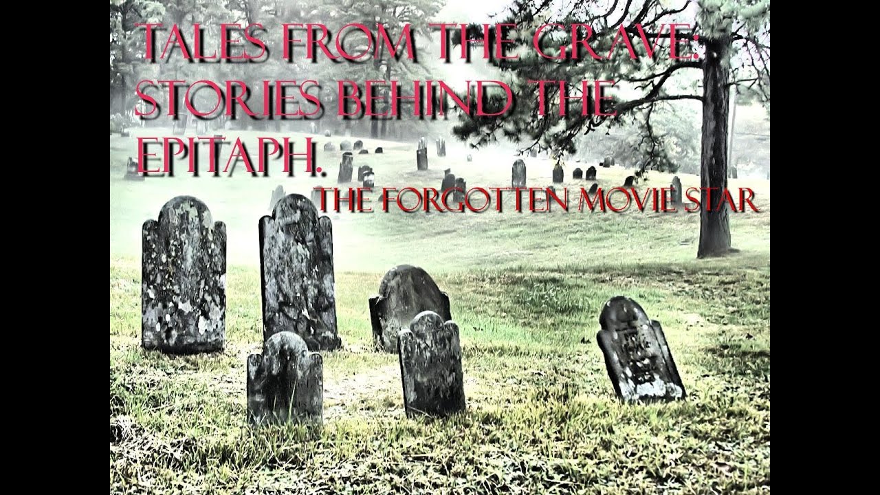 TALES FROM THE GRAVE: THE FORGOTTEN MOVIE STAR