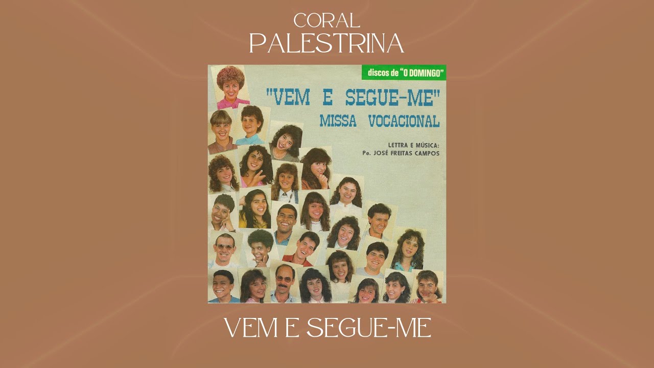 Coral Palestrina - Vem e Segue-me - Missa Vocacional (Álbum Completo)