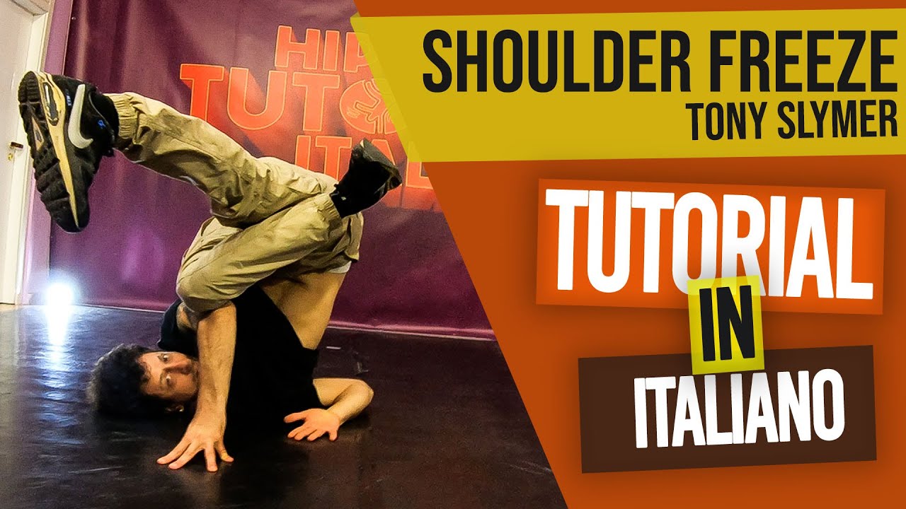 Tutorial di BreakDance in italiano | Come fare lo Shoulder Freeze | Tony Slymer