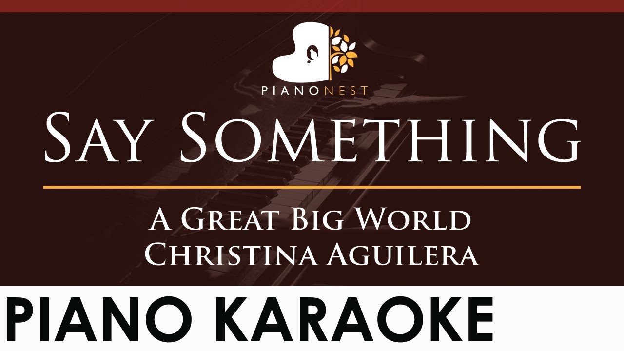 A Great Big World, Christina Aguilera - Say Something - HIGHER Key (Piano Karaoke Instrumental)