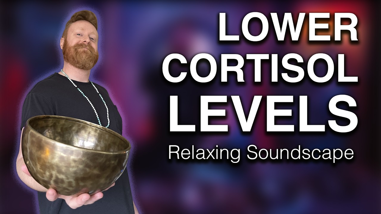 Lower Cortisol Levels with This Soothing Soundscape | Healing Frequencies Cortisol Reducing Music