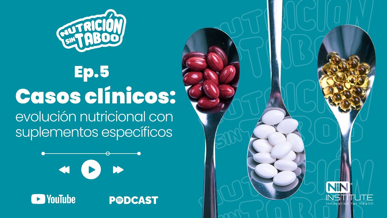 T2 Ep5  Casos clínicos: evolución nutricional con suplementos específicos