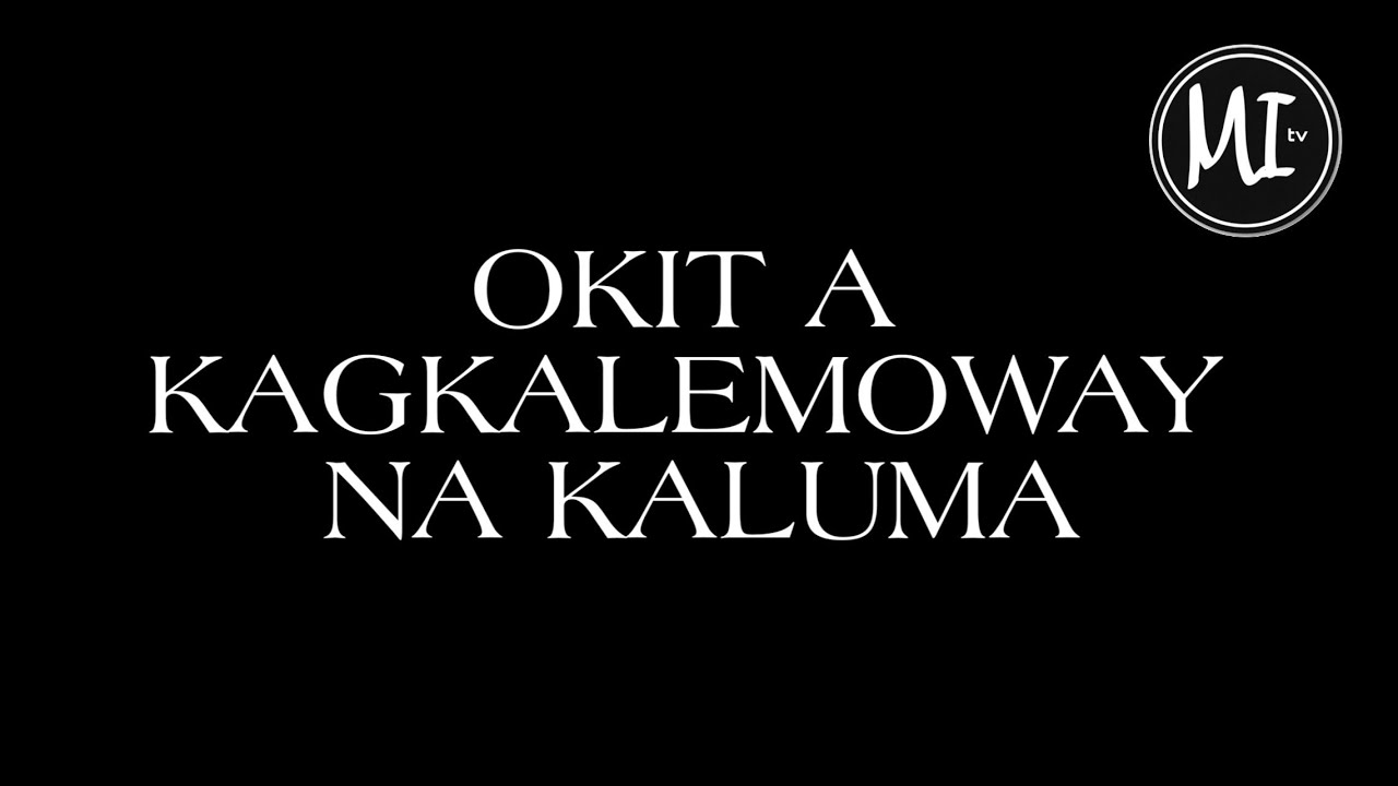Okit a kagkalimowa na kalomay