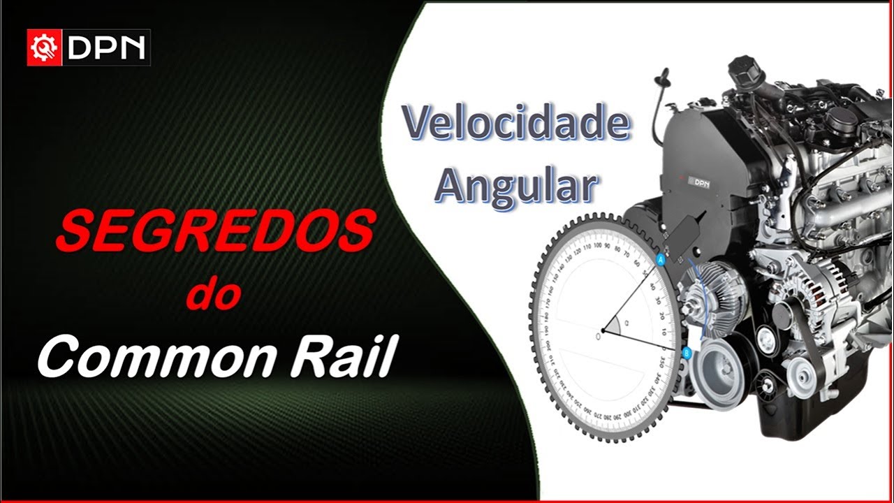 Velocidade Angular O Segredo dos Motores Common Rail